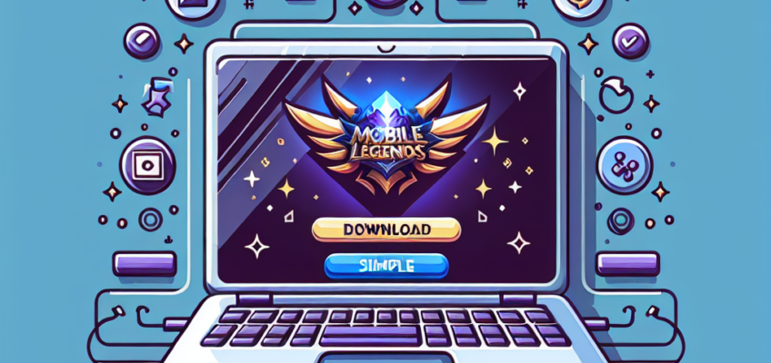 Cara Mudah Download Mobile Legend di Laptop dengan Langkah-Langkah Sederhana